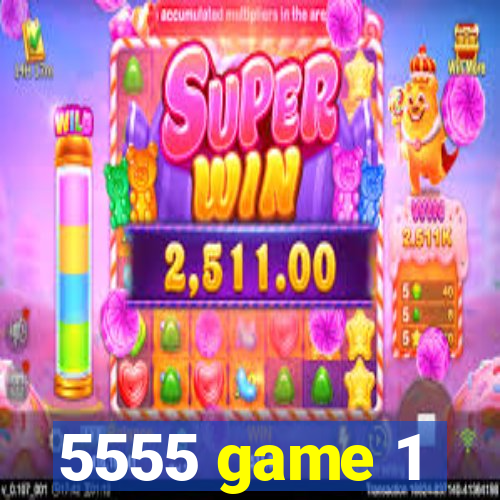 5555 game 1